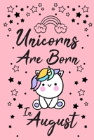Unicorns Are Born In August: Birthday & Anniversary Girls Women Notebook Flower Wide Ruled Lined Journal 6x9 Inch ( Legal ruled ) Family Gift Idea ... Friend & Mom in Holidays 2020 - Pink Cover 167901529X Book Cover
