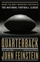Quarterback: Inside the Most Important Position in the National Football League 0385543034 Book Cover