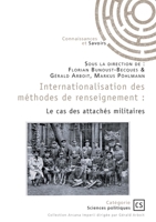 Internationalisation des méthodes de renseignement: Le cas des attachés militaires 2342373902 Book Cover