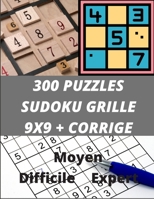 300 PUZZLES SUDOKU GRILLE 9X9 + CORRIGE (French Edition) B08JF5FZKC Book Cover
