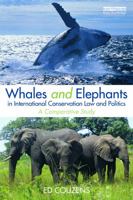 Whales and Elephants in International Conservation Law and Politics: A Comparative Study 041565906X Book Cover