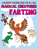 Magical Creatures Farting: Weird Silly but Funny Magical And Monster Farting Coloring Book - Color Laugh and Draw for Entertain and Time Pass B08QWSMFH8 Book Cover