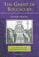 Ghost of Boccaccio: Writings on Famous Women in Renaissance Italy (Late Medieval and Early Modern Studies) (Late Medieval and Early Modern Studies) 2503521908 Book Cover