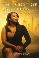 The Cost of Excellence: From the Pit to the Palace B0FH7DKJKT Book Cover