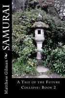 Samurai: A Tale of the Future Collapse: Book 2 1519370784 Book Cover