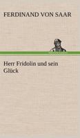 Herr Fridolin Und Sein Gluck 2385084813 Book Cover