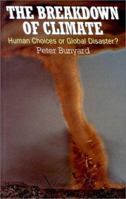 The Breakdown of Climate: Human Choices or Global Disaster 0863152961 Book Cover