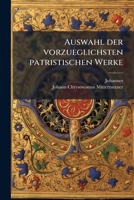 Auswahl der vorzueglichsten patristischen Werke 1246473658 Book Cover