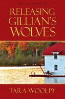 Releasing Gillian's Wolves 098320330X Book Cover