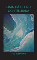Från då till nu och tillbaka 9179692745 Book Cover