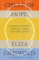 Circle of Hope: A radical mission; a riveting crisis; the future of faith: "extraordinary" - Patrick Radden Keefe 1035420260 Book Cover