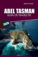 Guía de viaje de Abel Tasman 2026: Explora rutas de kayak, playas, fauna y planificación práctica de viajes por Nueva Zelanda (Spanish Edition) B0GHG2T3M2 Book Cover