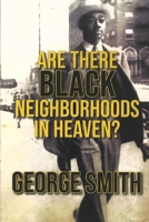 Are There Black Neighborhoods in Heaven? 1941859933 Book Cover