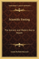 Scientific Fasting: The Ancient and Modern Key to Health 1564598268 Book Cover