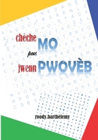 Chèche Mo pou Jwenn Pwovèb B0C79MVM9F Book Cover
