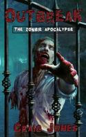 Outbreak: the Zombie Apocalypse 0615896855 Book Cover