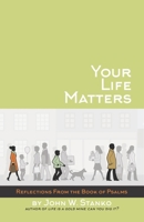 Your Life Matters: Daily Reflections from the Book of Psalms 1633600386 Book Cover