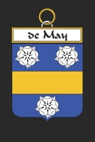 De May: De May Coat of Arms and Family Crest Notebook Journal (6 x 9 - 100 pages) 1699195080 Book Cover
