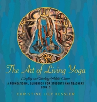 The Art of Living Yoga: Crafting and Teaching Holistic Classes B0F41QMD73 Book Cover