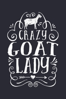 Crazy Goat Lady: Goat Lined Notebook, Journal, Organizer, Diary, Composition Notebook, Gifts for Girls, Women and Farmers 1705996019 Book Cover