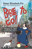 Bible to Go!: Reading the Bible in Everyday Places 0281071233 Book Cover