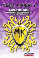 MORAL KOMBAT 8 Family Reunion: Parent and Teen Communication & Conflict Resoluti 1539001806 Book Cover