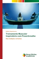Treinamento Muscular Inspiratório com Powerbreathe: Nas múltiplas vertentes 6202409851 Book Cover