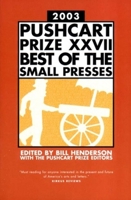 The Pushcart Prize XXVII: Best of the Small Presses, 2003 Edition 1888889357 Book Cover