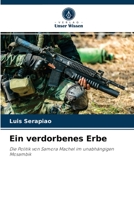 Ein verdorbenes Erbe: Die Politik von Samora Machel im unabhängigen Mosambik 6203248835 Book Cover