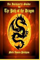An Initiate's Guide to the Path of the Dragon 1684542812 Book Cover