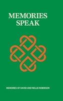 Memory Speaks: Memoirs of David & Nellie (Ellen) Robinson 1300604875 Book Cover
