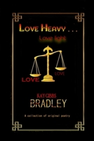 LOVE HEAVY . . . love light 1312656093 Book Cover