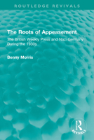 The Roots of Appeasement 1032334193 Book Cover
