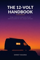 The 12-Volt Handbook: Design, Build, and Troubleshoot Off-Grid Electrical Systems for Vans, Campers, and Boats B0HDGF18FH Book Cover