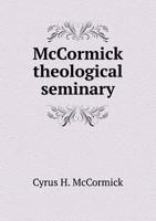 McCormick Theological Seminary 5518813643 Book Cover