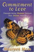 Commitment to Love: Transforming Human Nature into Divine Nature 0971797137 Book Cover