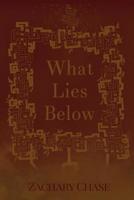 What Lies Below 1096097664 Book Cover