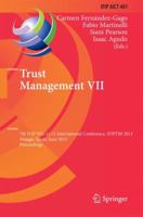 Trust Management VII: 7th IFIP WG 11.11 International Conference, IFIPTM 2013, Malaga, Spain, June 3-7, 2013, Proceedings 364244363X Book Cover