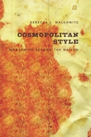 Cosmopolitan Style: Modernism Beyond the Nation 0231137516 Book Cover