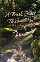 A Fresh Start To Your Day: A 30 Day Devotional B0GY1Z9DNL Book Cover