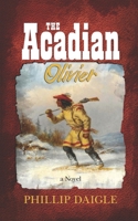 The Acadian: Olivier B089D28TTT Book Cover