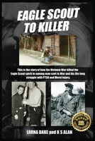 Eagle Scout To Killer 1965390137 Book Cover
