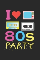 I Love 80s Party: Blank Lined Journal (Notebook, Diary) Gift Ideas for 80s Lovers(120 pages, Lined, 6x9), Birthday Gift for Dad Mom Grandma Grandpa 1675052387 Book Cover