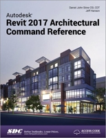 Autodesk Revit 2017 Architectural Command Reference 1630570486 Book Cover