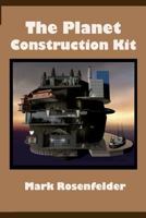 The Planet Construction Kit 0984470034 Book Cover