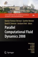 Parallel Computational Fluid Dynamics 2008: Parallel Numerical Methods, Software Development and Applications 3642144373 Book Cover