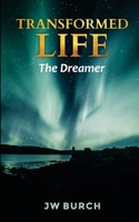 TRANSFORMED LIFE: The Dreamer B08P3SBMJP Book Cover