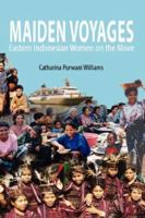 Maiden Voyages: Eastern Indonesian Women on the Move 9812303944 Book Cover