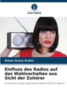 Einfluss des Radios auf das Wahlverhalten aus Sicht der Zuhörer (German Edition) 6208228913 Book Cover