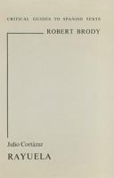 Julio Cortazar: Rayuela (Critical Guides to Spanish Texts) 0729300145 Book Cover
